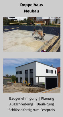 Baugenehmigung | Planung Ausschreibung | Bauleitung Schlüsselfertig zum Festpreis Doppelhaus Neubau